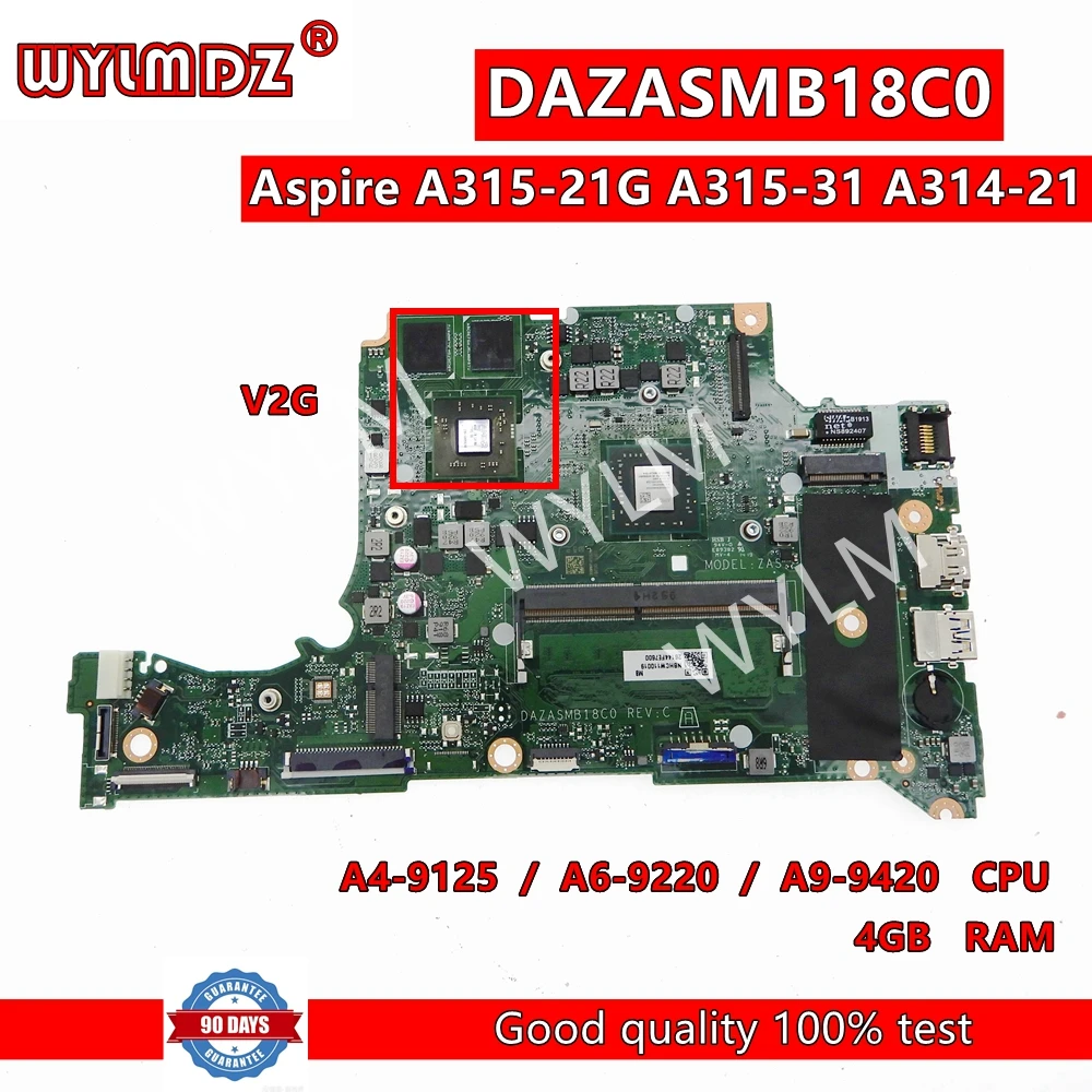 

DAZASMB18C0 Mainboard For Acer Aspire A315-21G A315-31 A314-21 Laptop Motherboardrd A4-9125 A6-9220 A9-9420 CPU 4GB-RAM V2G GPU