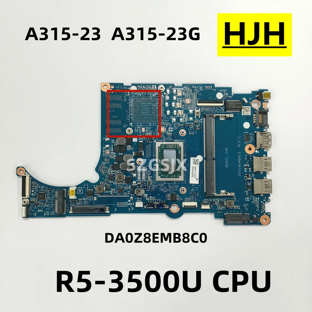 

FOR Acer Aspire A315-23，A315-23G，Laptop Mainboard DA0Z8EMB8C0 , AMD CPU R5-3500U DDR4 100% Test