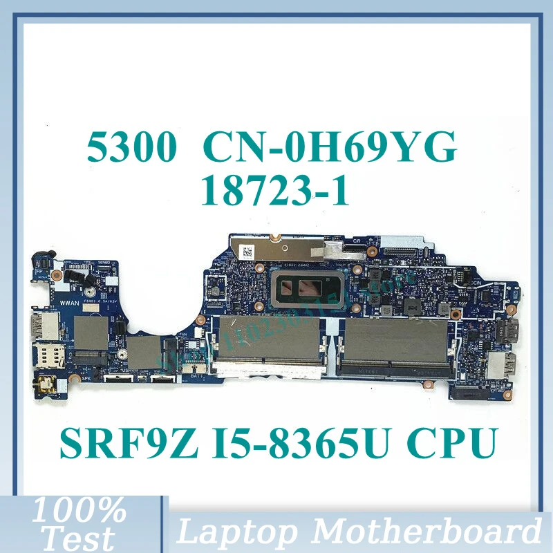 

CN-0H69YG 0H69YG H69YG With SRF9Z I5-8365U CPU Mainboard 18723-1 For DELL 5300 Laptop Motherboard 100% Fully Tested Working Well