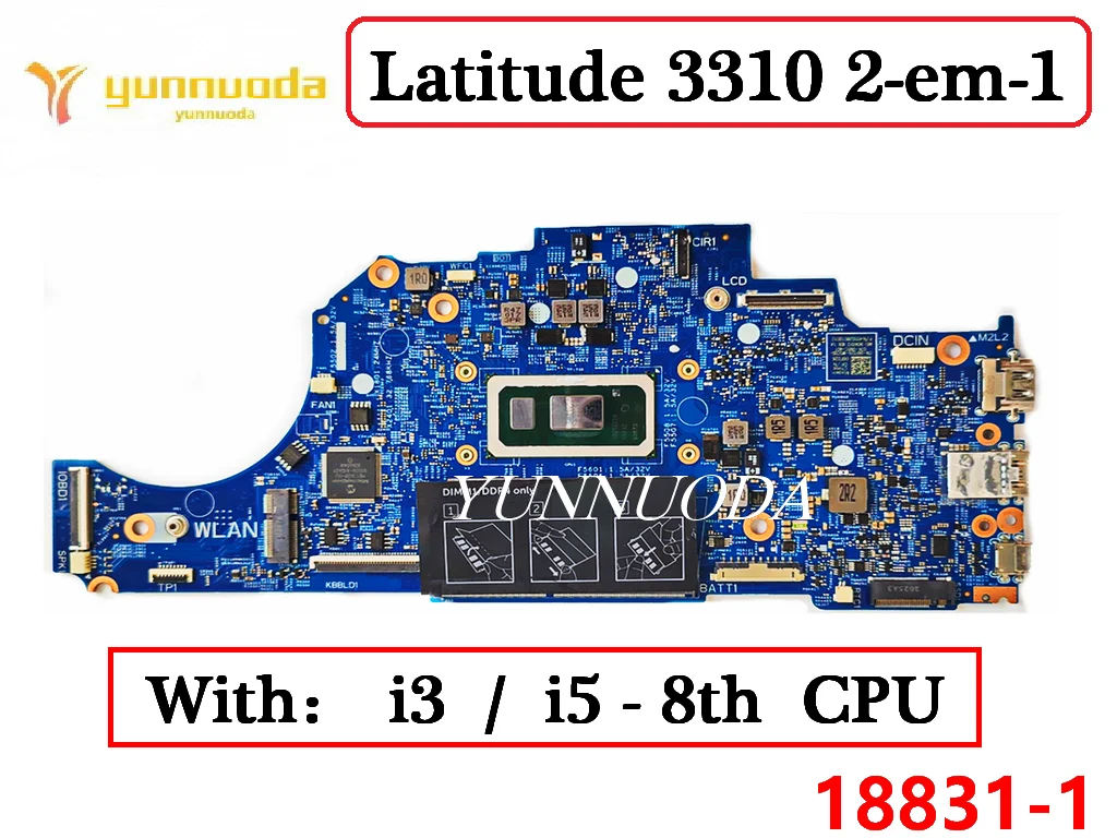 18831-1 Материнская плата для ноутбука Dell latitude 3310 2-em-1 с 4305U 5405U I3-8145U I5-8365U CPU 100% протестирована
18831-1 Материнская плата для ноутбука Dell latitude 3310 2-em-1 с 4305U 5405U I3-8145U I5-8365U CPU 100% протестирована