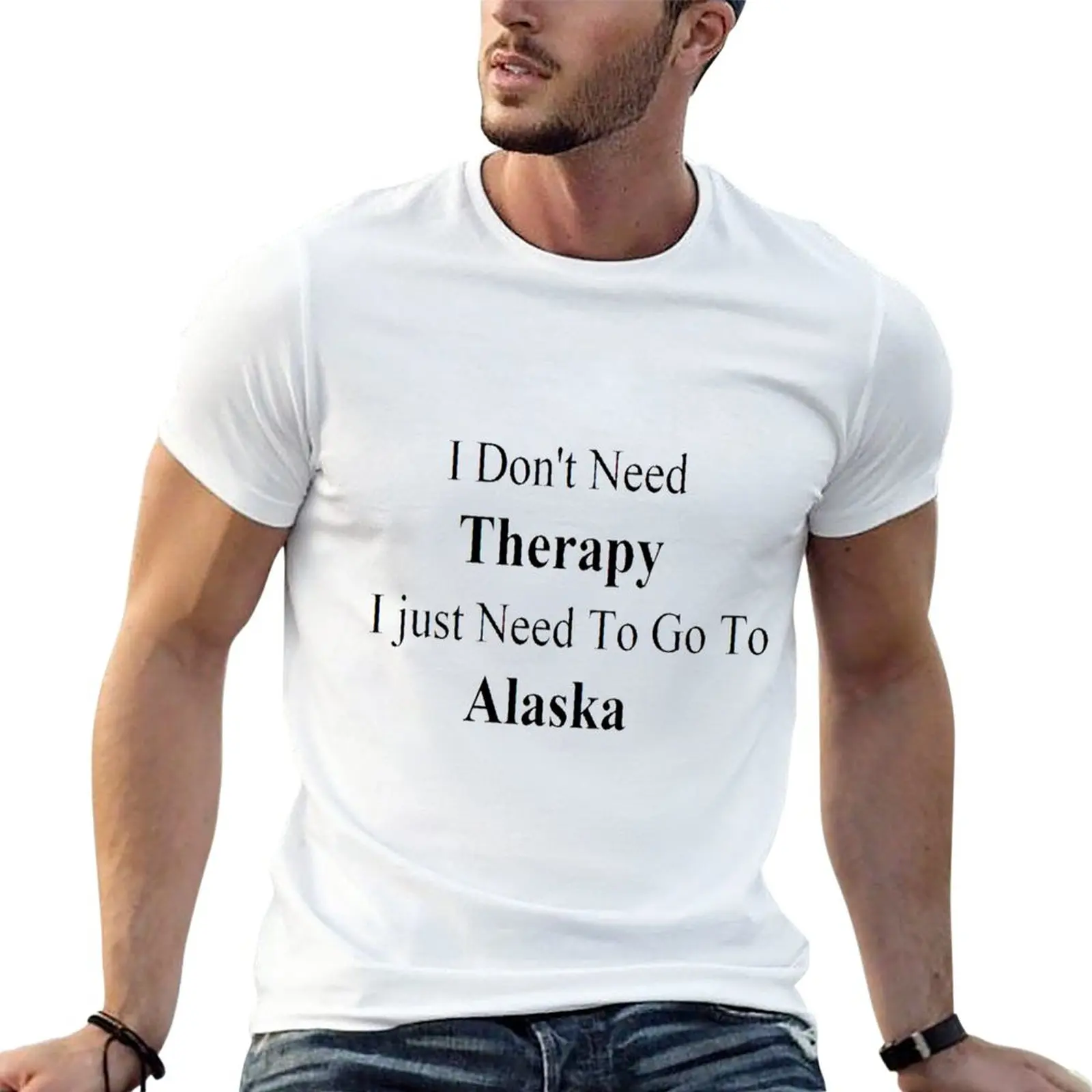 

Футболка с рисунком «Я не нуждаюсь в терапии, мне просто нужно это Аляска», футболки с рисунком, футболки, мужские хлопковые футболки
