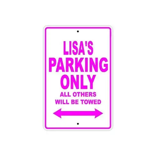 

Indoor & Outdoor Decorative Wall Hanging 12 x 8 Inches Lisa's Parking Only All Others Will Be Towed Heavy Duty Living Fu