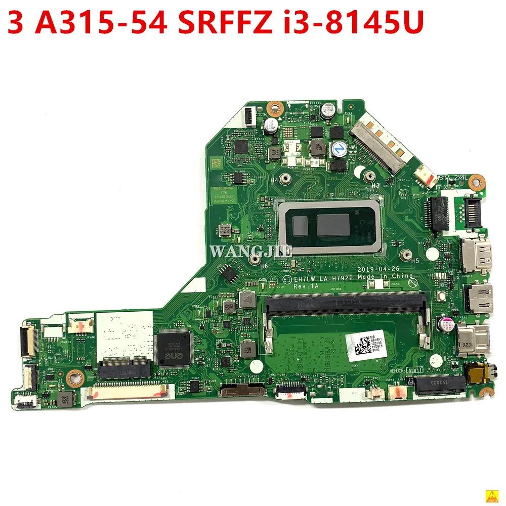

Used EH7LW LA-H792P NBHEF11001 NB.HEF11.001 For Acer Aspire 3 A315-54 Laptop Motherboard SRFFZ I3-8145U SRGKY 15-10210U Tested