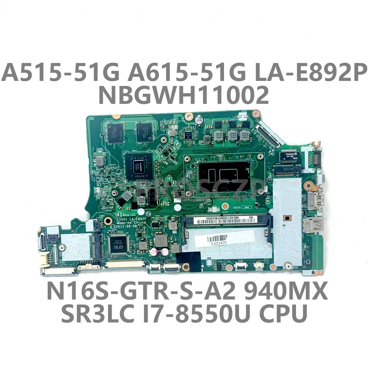 

For ACER A515-51G A615-51G Laptop Motherboard C5V01 LA-E892P NBGWH11002 W/ SR3LC I7-8550U CPU N16S-GTR-S-A2 940MX 100% Tested OK