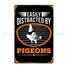 Easily Distracted By Pigeo Metal Plaque Poster Garage Club Customize Kitchen Create Tin Sign Poster