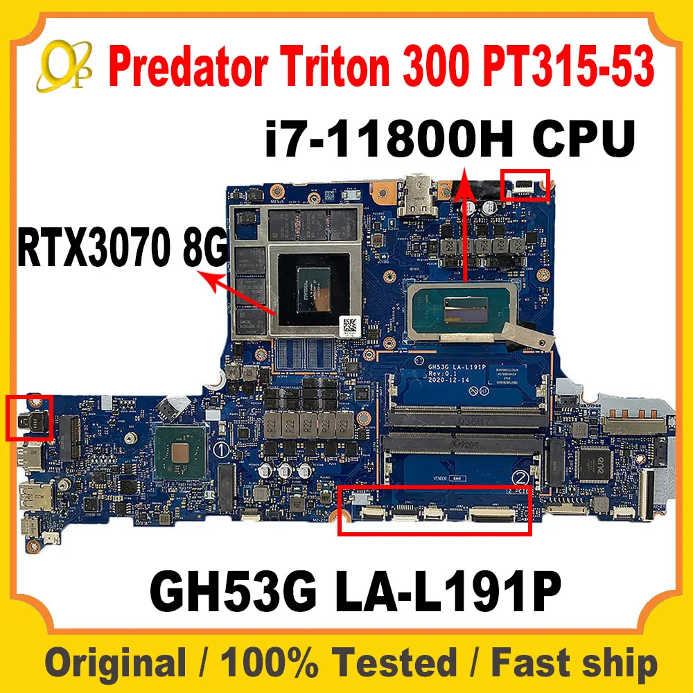 

GH53G LA-L191P Mainboard for Acer Predator Triton 300 PT315-53 Laptop Mainboard with i7-11800H CPU RTX3070 8G GPU DDR4 Full Test