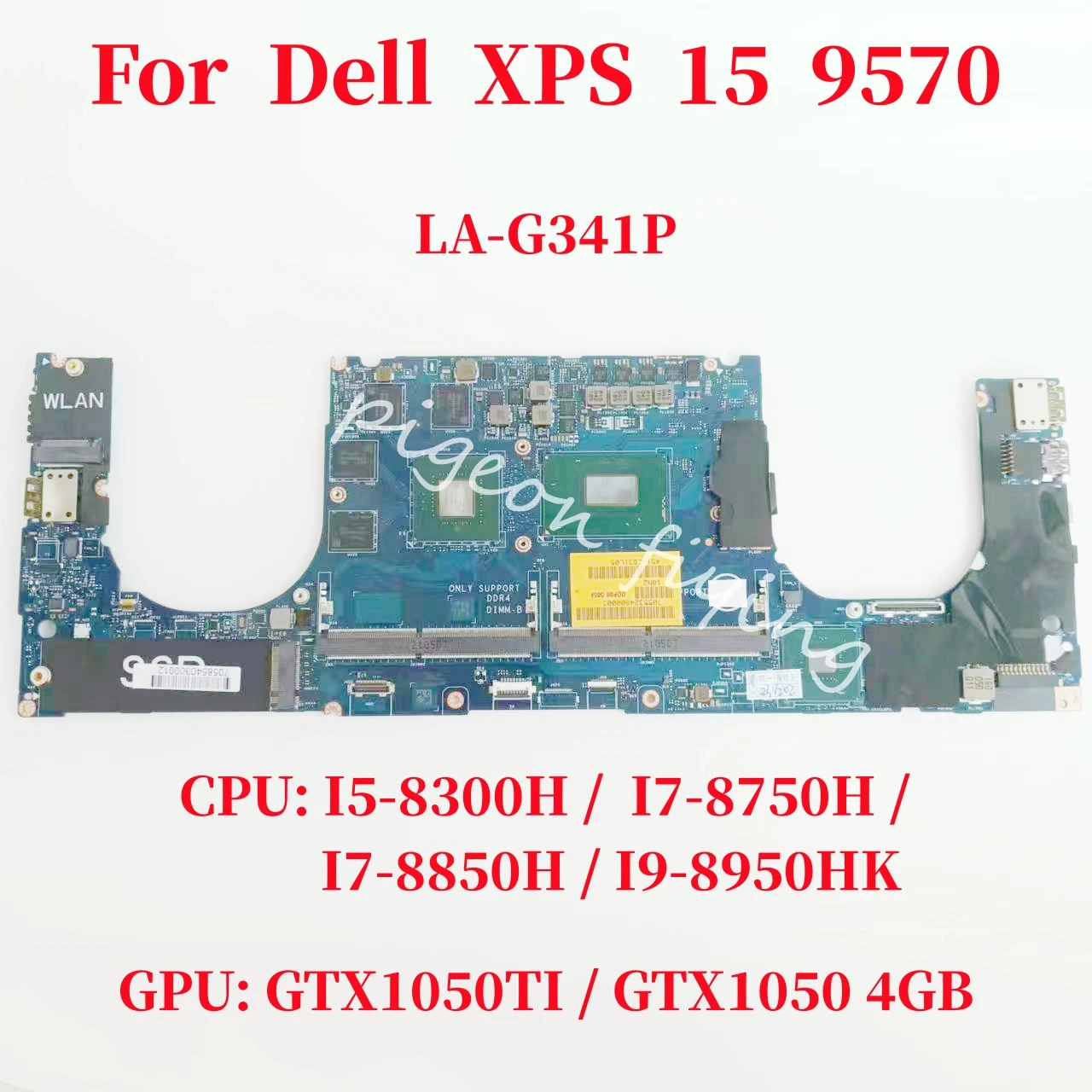 

LA-G341P For Dell XPS 9570 Laptop Motherboard CPU: I5-8300H I7-8750H I7-8850H I9-8950HK GPU: GTX1050TI GTX1050 4GB 100% Test OK