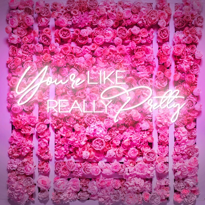 

You Are Like Really Pretty Neon Sign Custom Bedroom Beauty Room Wall Decor Neon Signs Cafe Bar Backdrop Decoration Led Light
