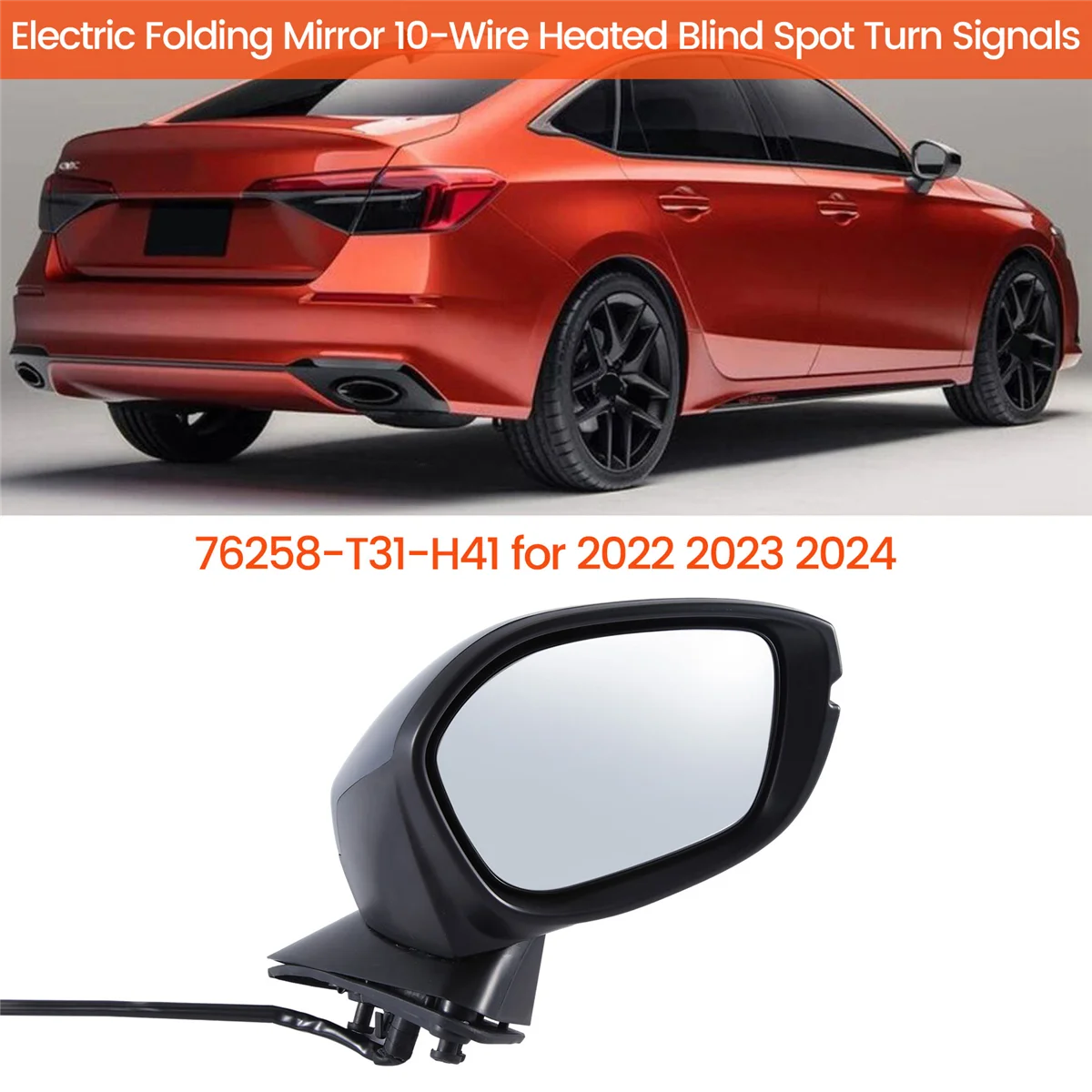 

Right Electric Folding Rear View Mirror Assy 76208-T31-H41 for Honda Civic 2022 2023 10-Wire W/Heated Blind Spot Signals