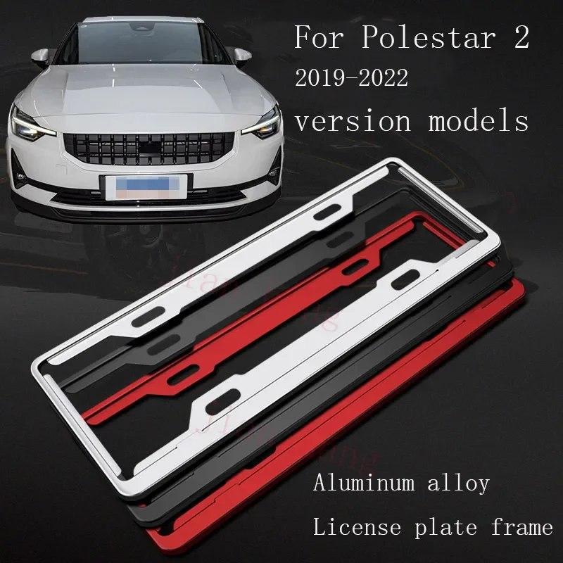 Новая рамка номерного знака для Volvo Polestar 2, рамка номерного знака из алюминиевого сплава, модели версии 2019-2022
Новая рамка номерного знака для Volvo Polestar 2, рамка номерного знака из алюминиевого сплава, модели версии 2019-2022