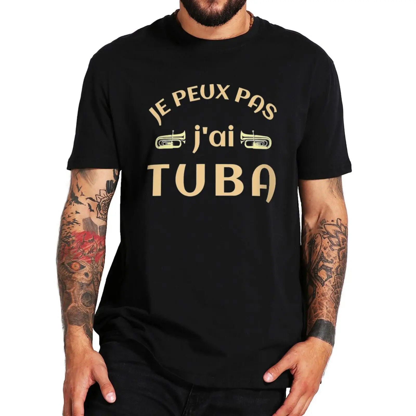 

I Have Tuba T Shirt Retro French Music Lovers Gift Short Sleeve 100% Cotton Soft Casual Unisex O-neck T-shirt EU Size