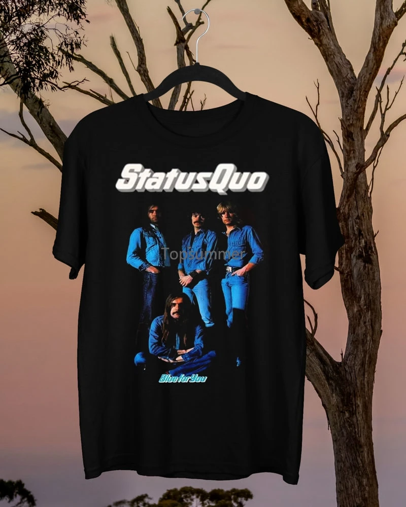 

Popular Status Quo Blue For You Black Men Gift For Fans S To 5Xl T- Shirt Hc1198