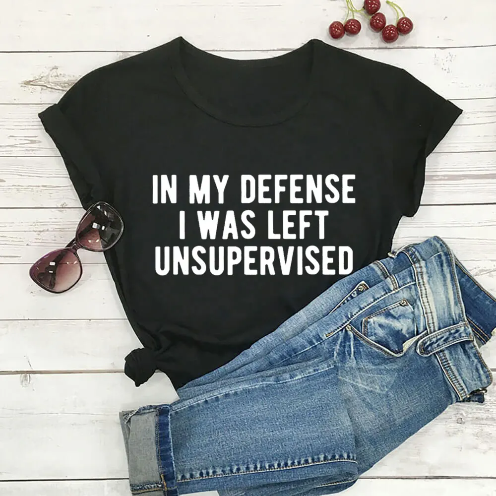 

In My Defense I Was Left Unsupervised 100%Cotton Women Tshirt Unisex Funny Summer Casual Short Sleeve Top Country Life Shirt