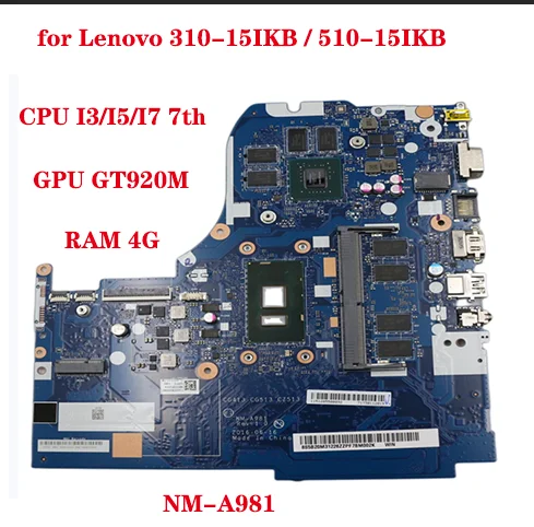 NM-A981 motherboard for Lenovo 310-15IKB 510-15IKB laptop motherboard with CPU I3/I5/I7 7th GPU GT920M 2G.RAM 4G 100% test work
NM-A981 motherboard for Lenovo 310-15IKB 510-15IKB laptop motherboard with CPU I3/I5/I7 7th GPU GT920M 2G.RAM 4G 100% test work