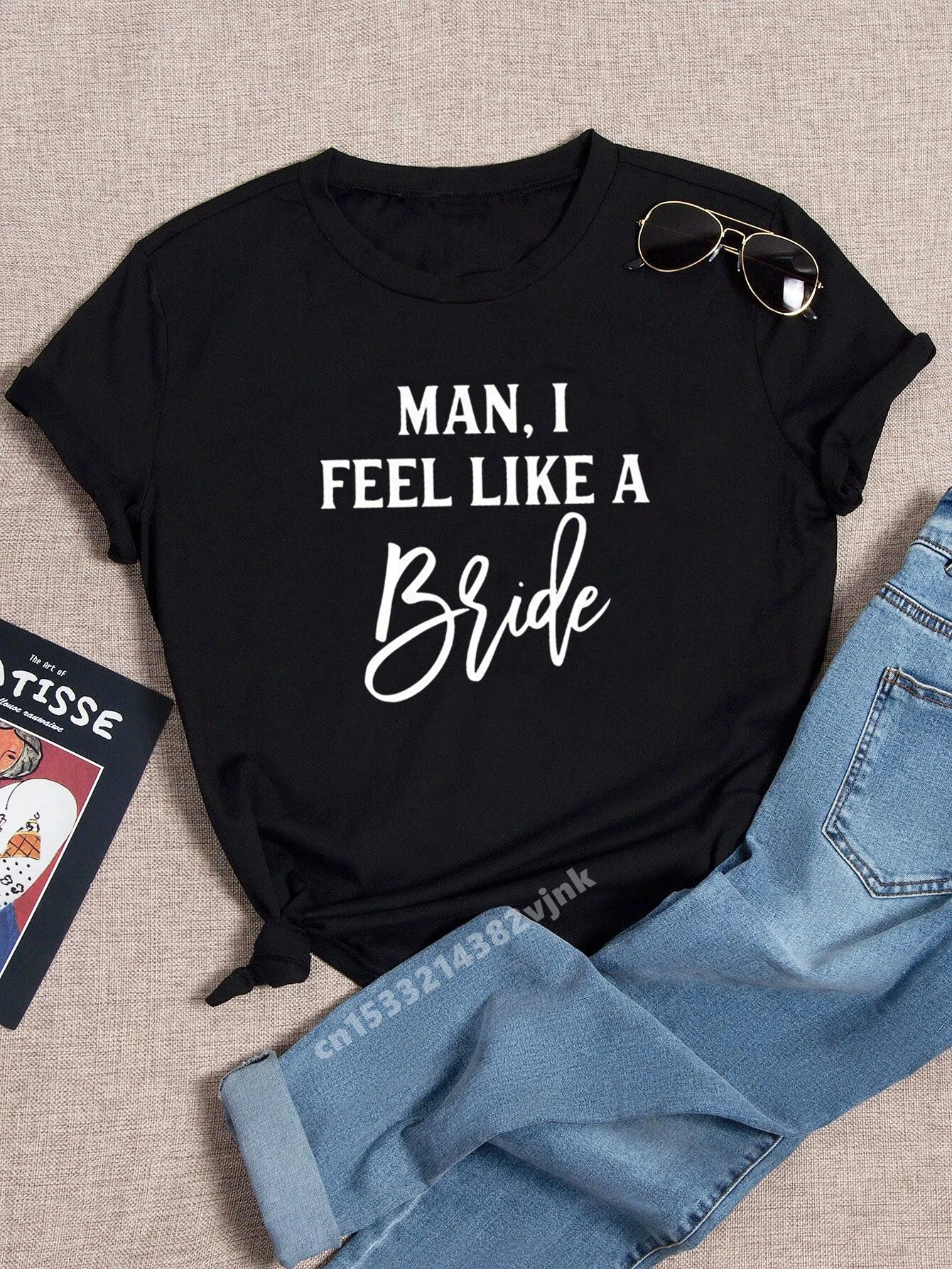 

Man I Feel Like a Bride Bachelorette Wedding Party Women Evjf Tee Shirt Casual ladies basic O-collar Short Sleeved T-shirt Girl