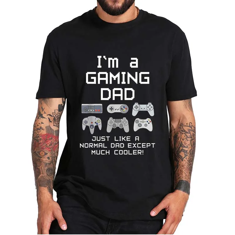 I'm A Gaming Dad Just Like A Normal Dad Except Much Cooler Funny Casual T-Shirt Novelty Gift For Video Game Lovers
I'm A Gaming Dad Just Like A Normal Dad Except Much Cooler Funny Casual T-Shirt Novelty Gift For Video Game Lovers
