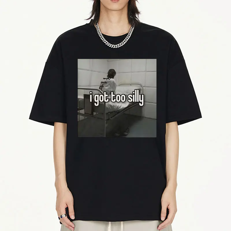 Funny I Got Too Silly Meme Graphic T-Shirt Men's Fashion Harajuku Vintage T-shirts Cotton Casual Oversized Streetwear Tees Male
Funny I Got Too Silly Meme Graphic T-Shirt Men's Fashion Harajuku Vintage T-shirts Cotton Casual Oversized Streetwear Tees Male