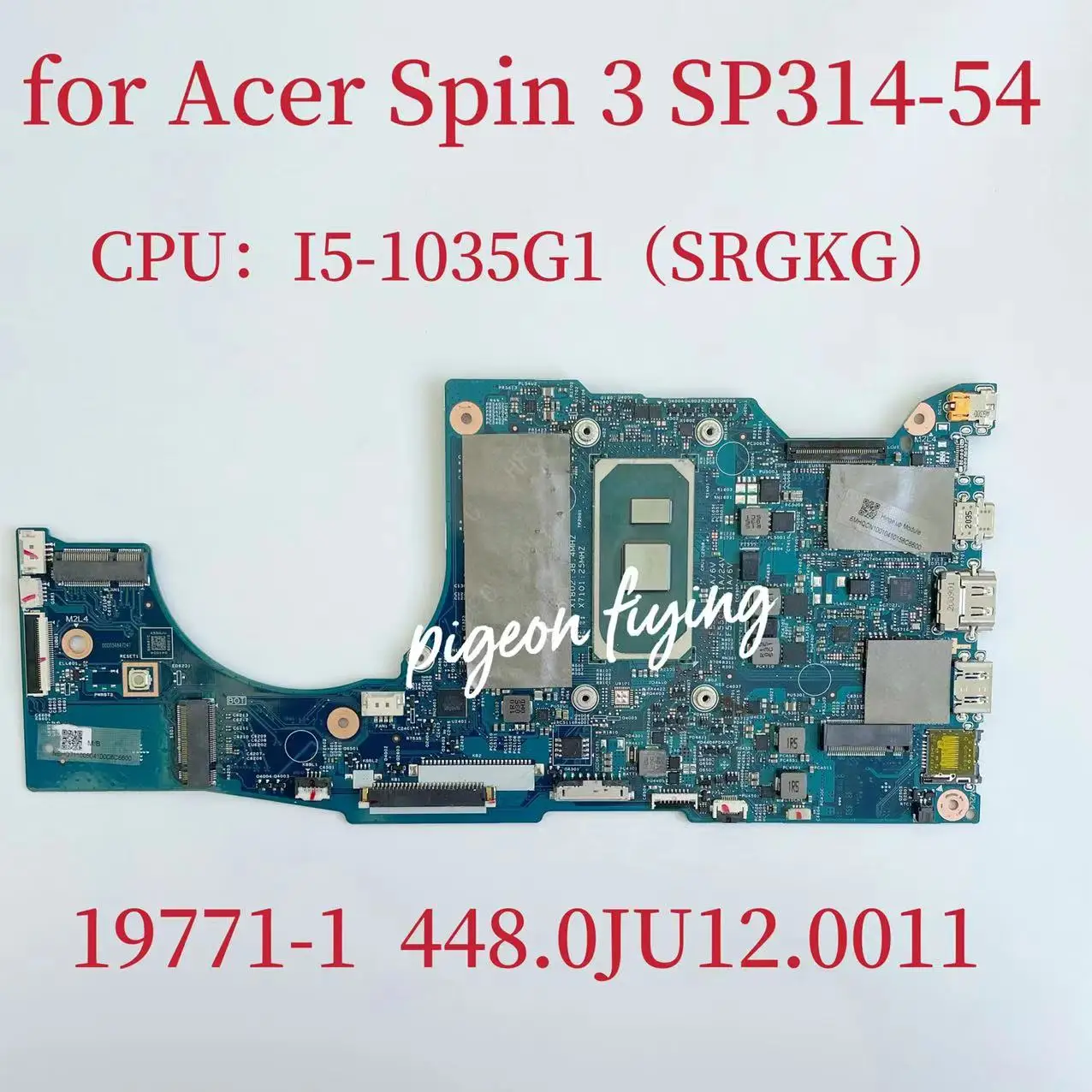 

For Acer Spin SP314 SP314-54 SP314-54N Laptop Motherboard CPU: I5-1035G1/ I5-1035G4 RAM:8GB NBHQ711005 19771-1 448.0JU12.011