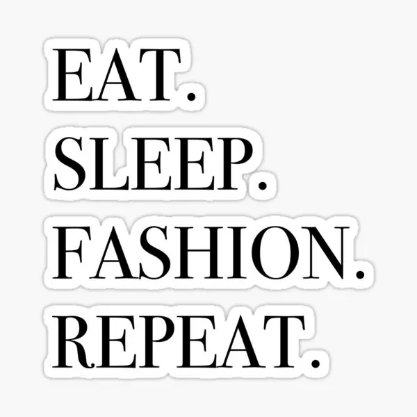 Eat Sleep Fashion Repeat 5PCS Car Stickers for Luggage Laptop Decorations Car Wall Art Print Funny Stickers Background Cartoon
Eat Sleep Fashion Repeat 5PCS Car Stickers for Luggage Laptop Decorations Car Wall Art Print Funny Stickers Background Cartoon