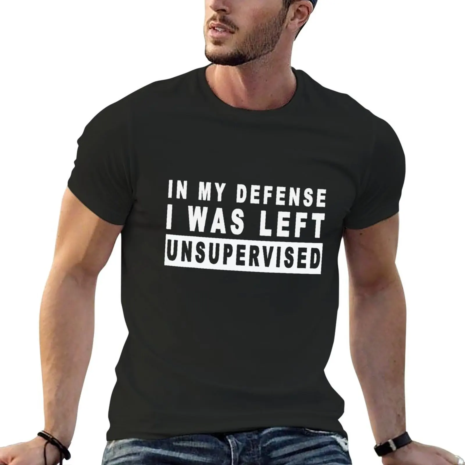 

New Funny In My Defense I Was Left Unsupervised T-Shirt korean fashion Aesthetic clothing t shirts men