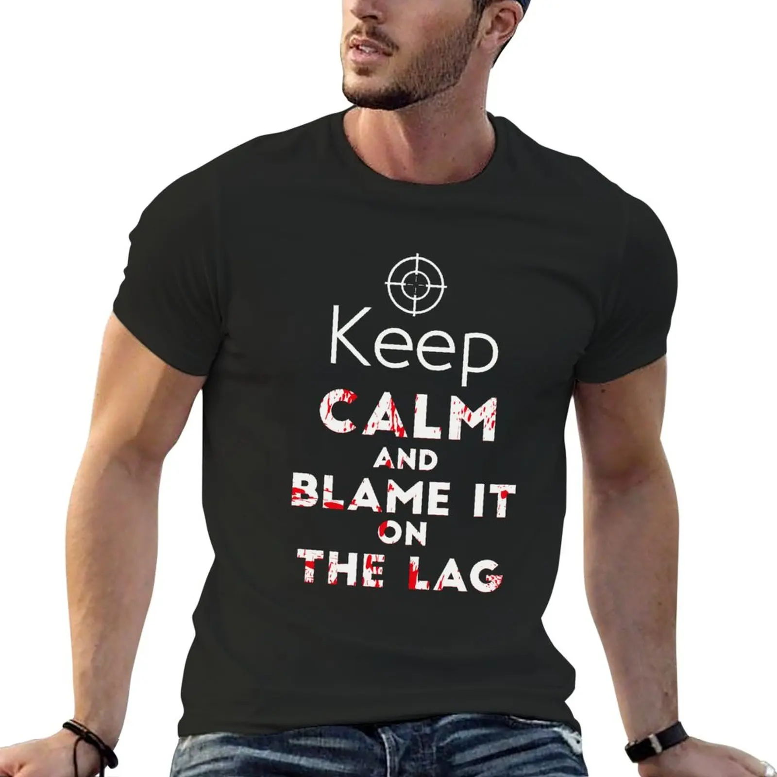 

Keep Calm And Blame It On The Lag T-Shirt korean fashion anime clothes summer clothes oversizeds t shirts men
