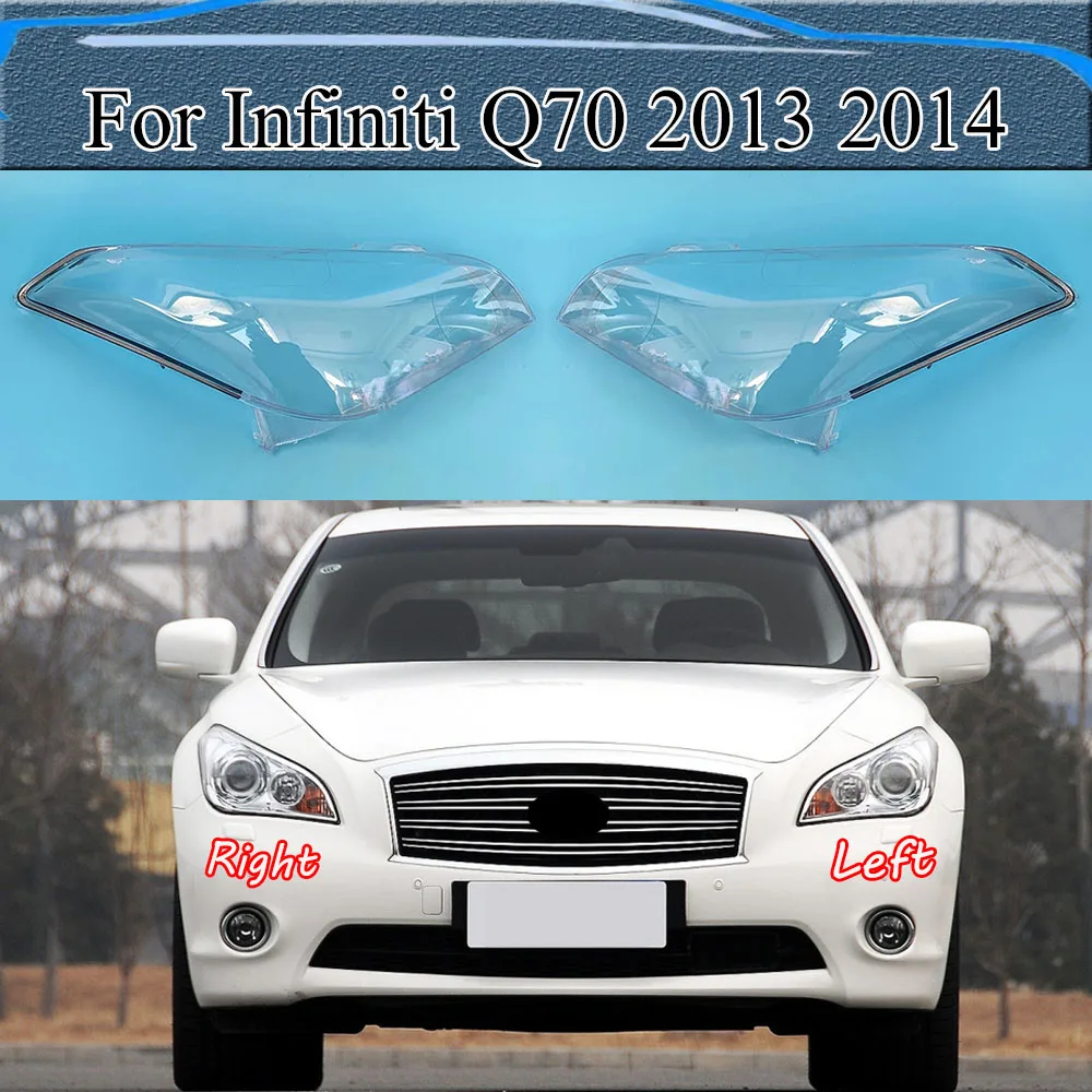 For Infiniti Q70 2013 2014 Headlight Cover Headlamp Shell Mask Transparent Lampshdade Lens Plexiglass Auto Replacement Parts
For Infiniti Q70 2013 2014 Headlight Cover Headlamp Shell Mask Transparent Lampshdade Lens Plexiglass Auto Replacement Parts