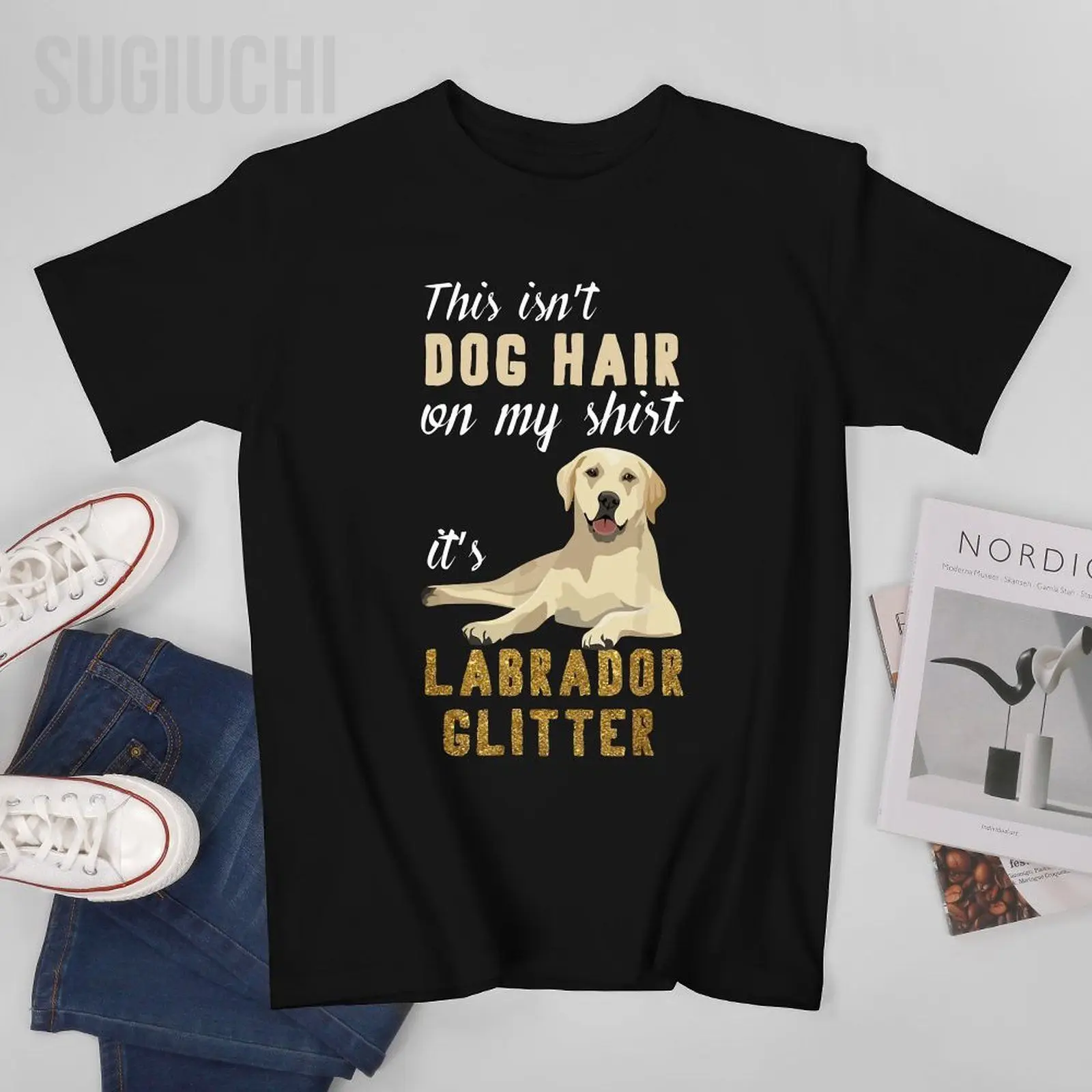 

Men This Isn't Dog Hair On My Shirt It's Labrador Retriever Glitter Tshirt Tees T Shirts Women Boys 100% Cotton T-Shirt Unisex