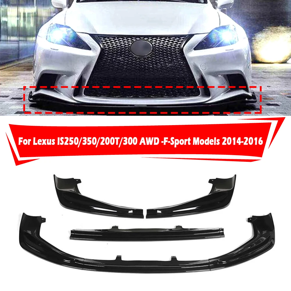 3pcs Car Front Bumper Splitter Lip Kit Diffuser Guard For Lexus IS250/350/200T/300 AWD F-Sport 2014-2016 Air Knife Body Spoiler
3pcs Car Front Bumper Splitter Lip Kit Diffuser Guard For Lexus IS250/350/200T/300 AWD F-Sport 2014-2016 Air Knife Body Spoiler
