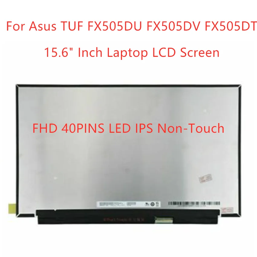 

ЖК-экран для ноутбуков Asus TUF FX505DU, FX505DV, FX505DT, 120 Гц или 144 Гц, 15,6 дюйма, матрица FHD, 40-контактный светодиодный IPS безсенсорный дисплей