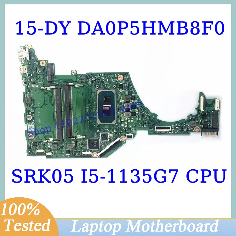 

DA0P5HMB8F0 For HP 15-DY 15T-DY 15S-FQ Mainboard With SRK05 I5-1135G7 CPU Laptop Motherboard 100% Fully Tested Working Well