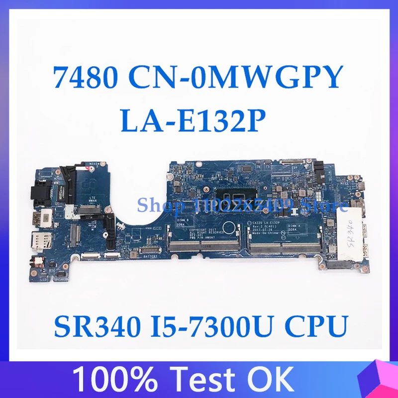 

MWGPY 0MWGPY CN-0MWGPY High Quality For 7480 Laptop Motherboard LA-E132P Mainboard With SR340 I5-7300U CPU 100% Working Well