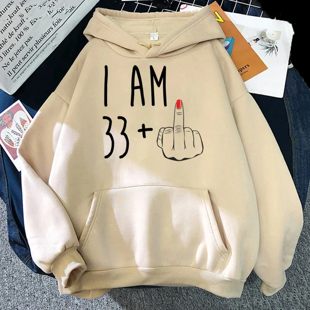 

I Am 33 Plus Hoodies Women Born In 1989 Sweatshirt Middle Finger Y2k Sudadera Funny 33 Birthday Gift Harajuku Women Clothes