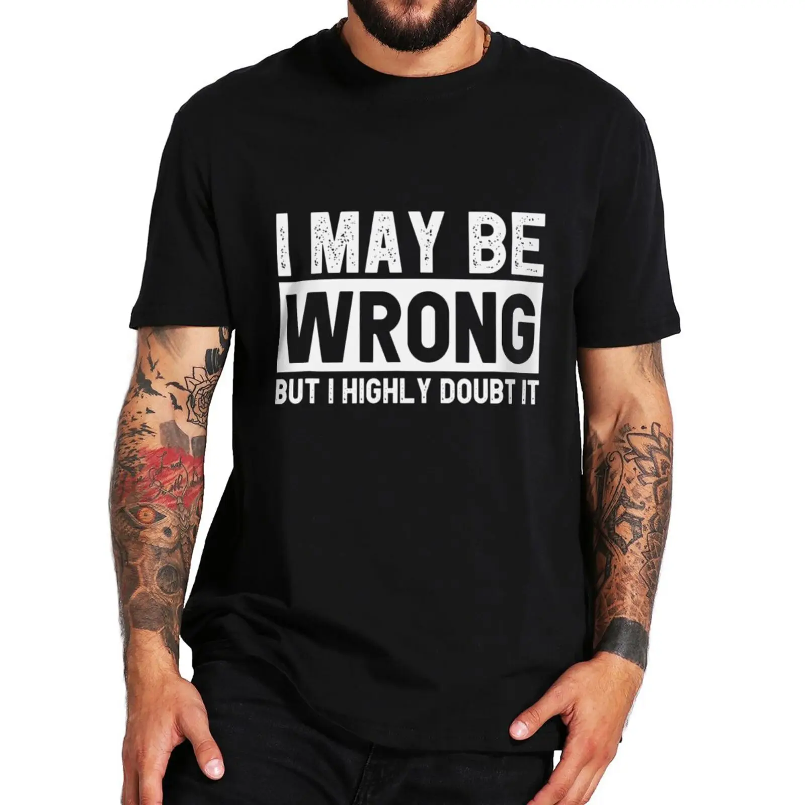 

Я могу быть не в порядке, но я очень сомневаюсь в этом, футболка, смешная саркастическая цитата, смешные хлопковые повседневные футболки с коротким рукавом и круглым вырезом