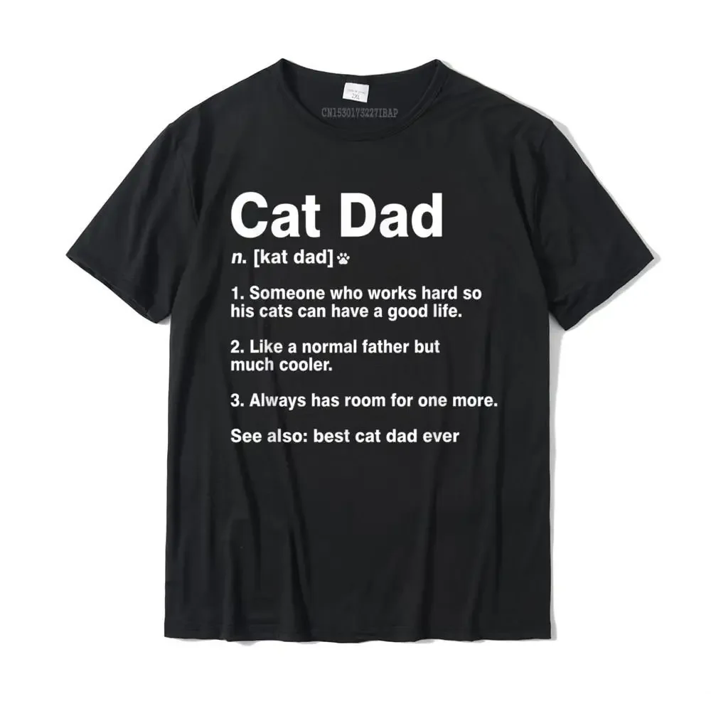 Cat Dad Definition Funny Meaning Shirt Cat Lover Father Gift Camisas Hombre Funny Men's Top T-Shirts Cotton T Shirt Family 
Cat Dad Definition Funny Meaning Shirt Cat Lover Father Gift Camisas Hombre Funny Men's Top T-Shirts Cotton T Shirt Family