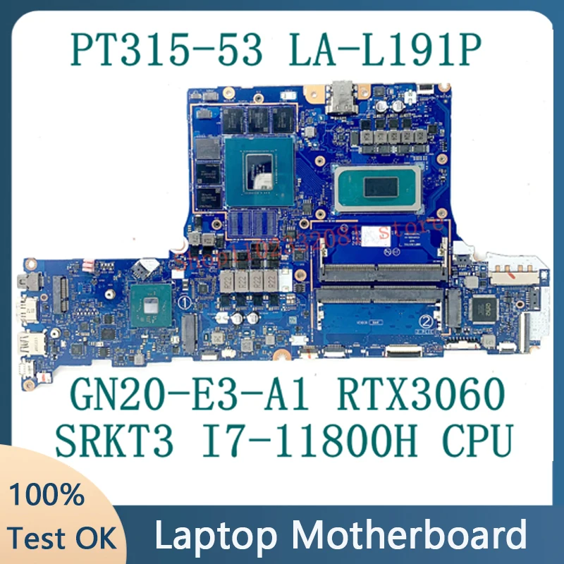 

GH53G LA-L191P For Acer PT315-53 Laptop Motherboard GN20-E3-A1 RTX3060 With SRKT3 I7-11800H CPU 100% Full Working Well