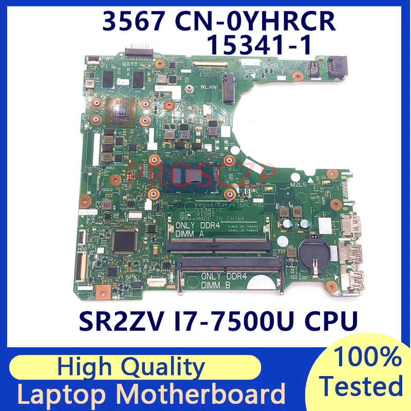 CN-0YHRCR 0YHRCR YHRCR Mainboard For DELL 3567 Laptop Motherboard With SR2ZV I7-7500U CPU 15341-1 100% Fully Tested Working Well
CN-0YHRCR 0YHRCR YHRCR Mainboard For DELL 3567 Laptop Motherboard With SR2ZV I7-7500U CPU 15341-1 100% Fully Tested Working Well