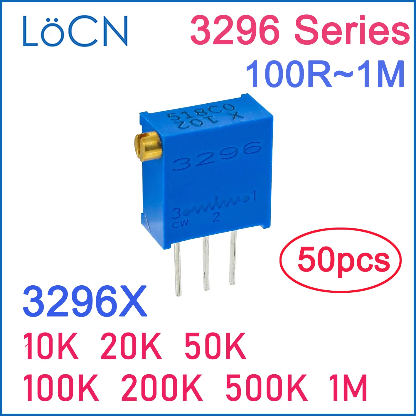 

LoCN 50PCS 3296X 10K 20K 50K 100K 200K 500K 1M Trim Pot Trimmer Potentiometer Triming 3296 3296X-1-104 3296X-1-504 3296X-1-105