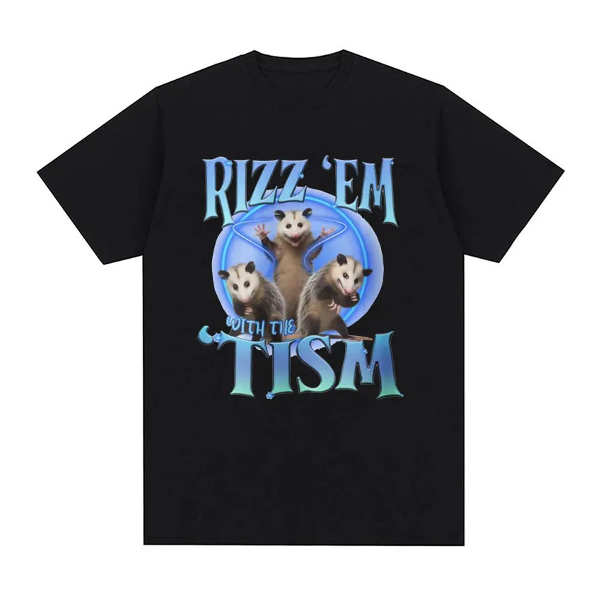 

Funny Rizz Em with The Tism Cute Raccoon Meme Graphic T-shirts Men Women's Clothing Fashion T Shirt Casual O-Neck Cotton T-shirt