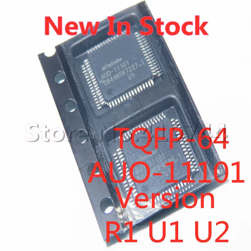 

1PCS/LOT AUO-11101 R1 U1 U2 version TQFP-64 SMD LCD screen chip New In Stock GOOD Quality