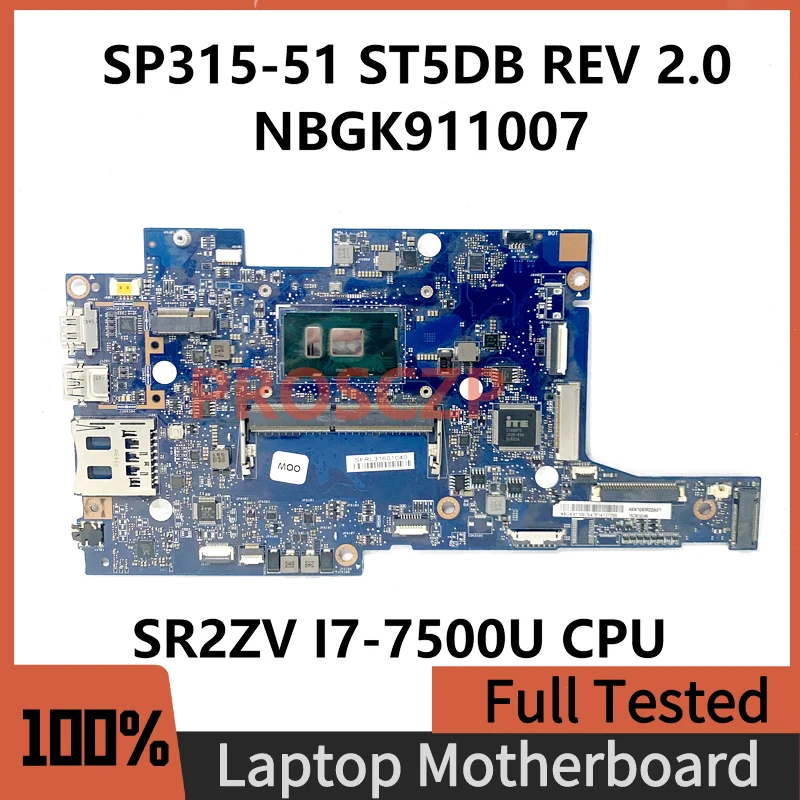 

ST5DB REV:2.0 Mainboard For Acer Aspire SP315-51 Laptop Motherboard NBGK911007 NB.GK911.007 With SR2ZV i7-7500U CPU 100% Tested