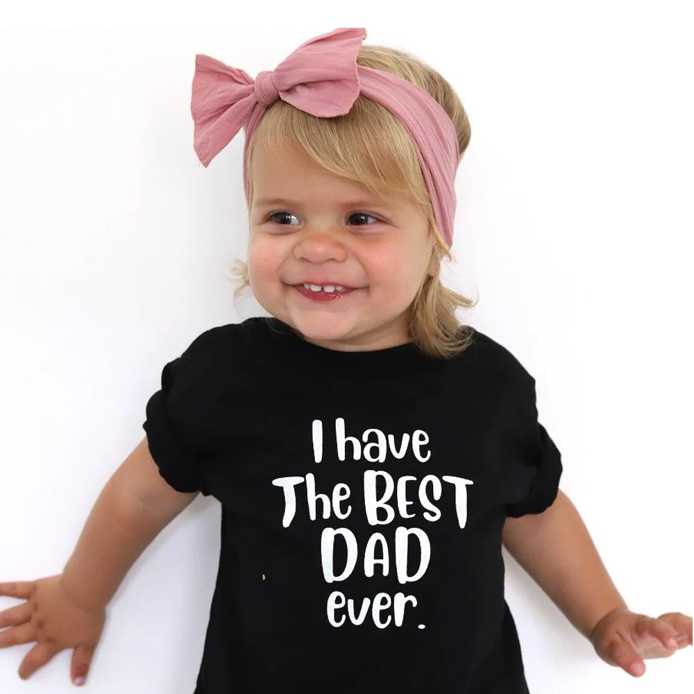 

Funny I have the best dad ever Print Kids tshirt Boy Girl t shirt For Children Toddler Clothes Funny Tumblr Top Tees Drop Ship