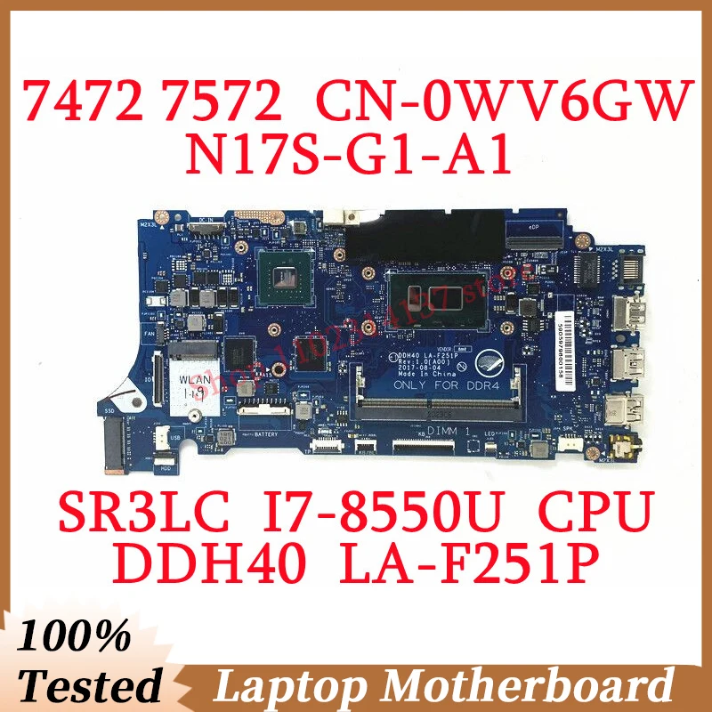 For Dell 7472 7572 CN-0WV6GW 0WV6GW WV6GW With SR3LC I7-8550U CPU Laptop Motherboard N17S-G1-A1 DDH40 LA-F251P 100% Working Well
For Dell 7472 7572 CN-0WV6GW 0WV6GW WV6GW With SR3LC I7-8550U CPU Laptop Motherboard N17S-G1-A1 DDH40 LA-F251P 100% Working Well