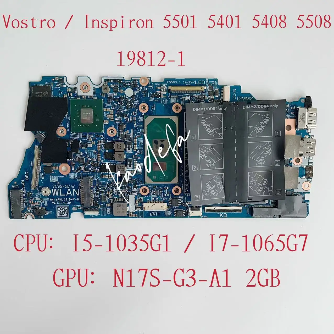 19812-1 for Dell Vostro 14 5401 Vostro 15 5501 Laptop Motherboard CPU:I5-1035G1 I7-1065G7 GPU:N17S-G3-A1 2G CN-05PGTM CN-0YWFGV
19812-1 for Dell Vostro 14 5401 Vostro 15 5501 Laptop Motherboard CPU:I5-1035G1 I7-1065G7 GPU:N17S-G3-A1 2G CN-05PGTM CN-0YWFGV