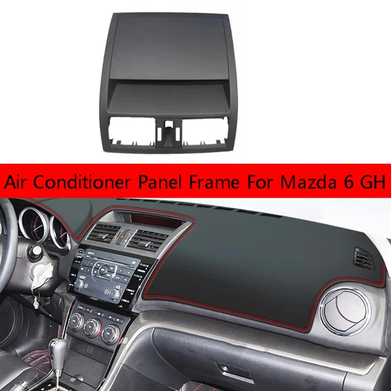 Instrument Panel Air Outlet Trim Cover Air Conditioner Panel Frame For Mazda 6 GH GS1E55311
Instrument Panel Air Outlet Trim Cover Air Conditioner Panel Frame For Mazda 6 GH GS1E55311
