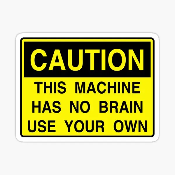 

Caution This Machine Has No Brain 5PCS Car Stickers for Decorations Motorcycle Water Bottles Cute Window Kid Fridge Home Room