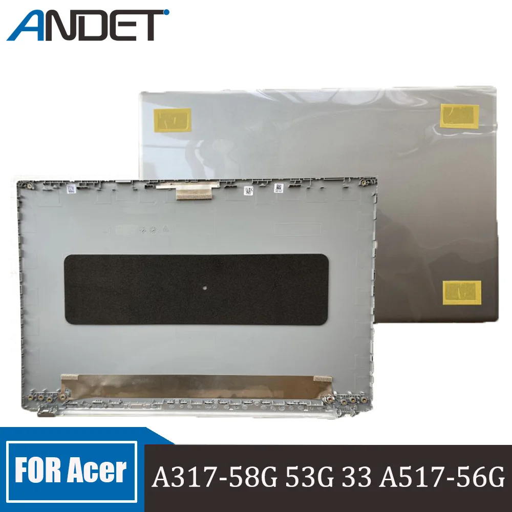 New Original For Acer A317-58G A317-53G 33 A517-56G Laptop LCD Rear Top Lid Back Cover Housing A Shell Silver 
New Original For Acer A317-58G A317-53G 33 A517-56G Laptop LCD Rear Top Lid Back Cover Housing A Shell Silver