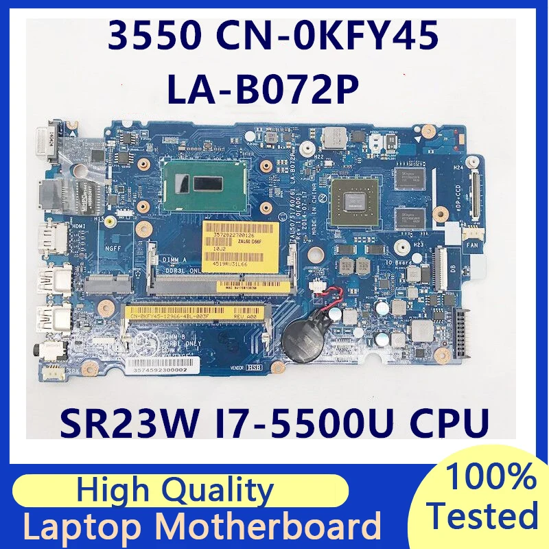 CN-0KFY45 0KFY45 KFY45 For DELL 3450 3550 ZAL50/51/60/61 LA-B072P With SR23W I7-5500U CPU 830M 2GB Laptop Motherboard 100%Tested
CN-0KFY45 0KFY45 KFY45 For DELL 3450 3550 ZAL50/51/60/61 LA-B072P With SR23W I7-5500U CPU 830M 2GB Laptop Motherboard 100%Tested