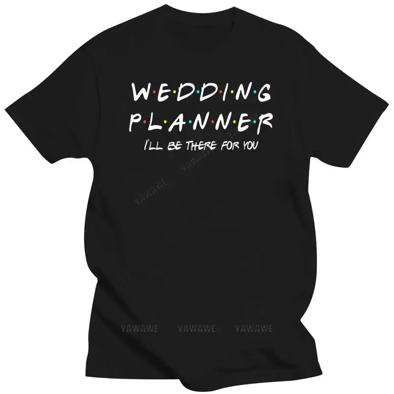 New black short sleeve men top Men'S Wedding Planner Friends Themed T-Shirt Size M-3Xl Loose Size Tee Shirt unisex tee-shirt
New black short sleeve men top Men'S Wedding Planner Friends Themed T-Shirt Size M-3Xl Loose Size Tee Shirt unisex tee-shirt
