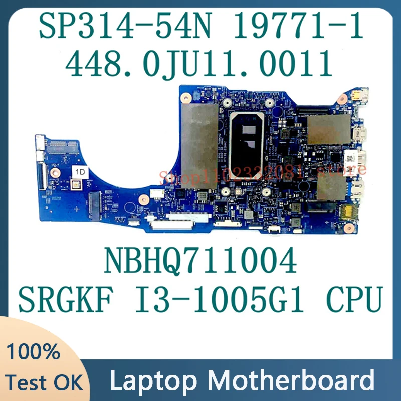 

448.0JU11.0011 Mainboard For Acer SP314-54N Laptop Motherboard 19771-1 NBHQ711004 With SRGKF I3-1005G1 CPU 100% Full Tested Good