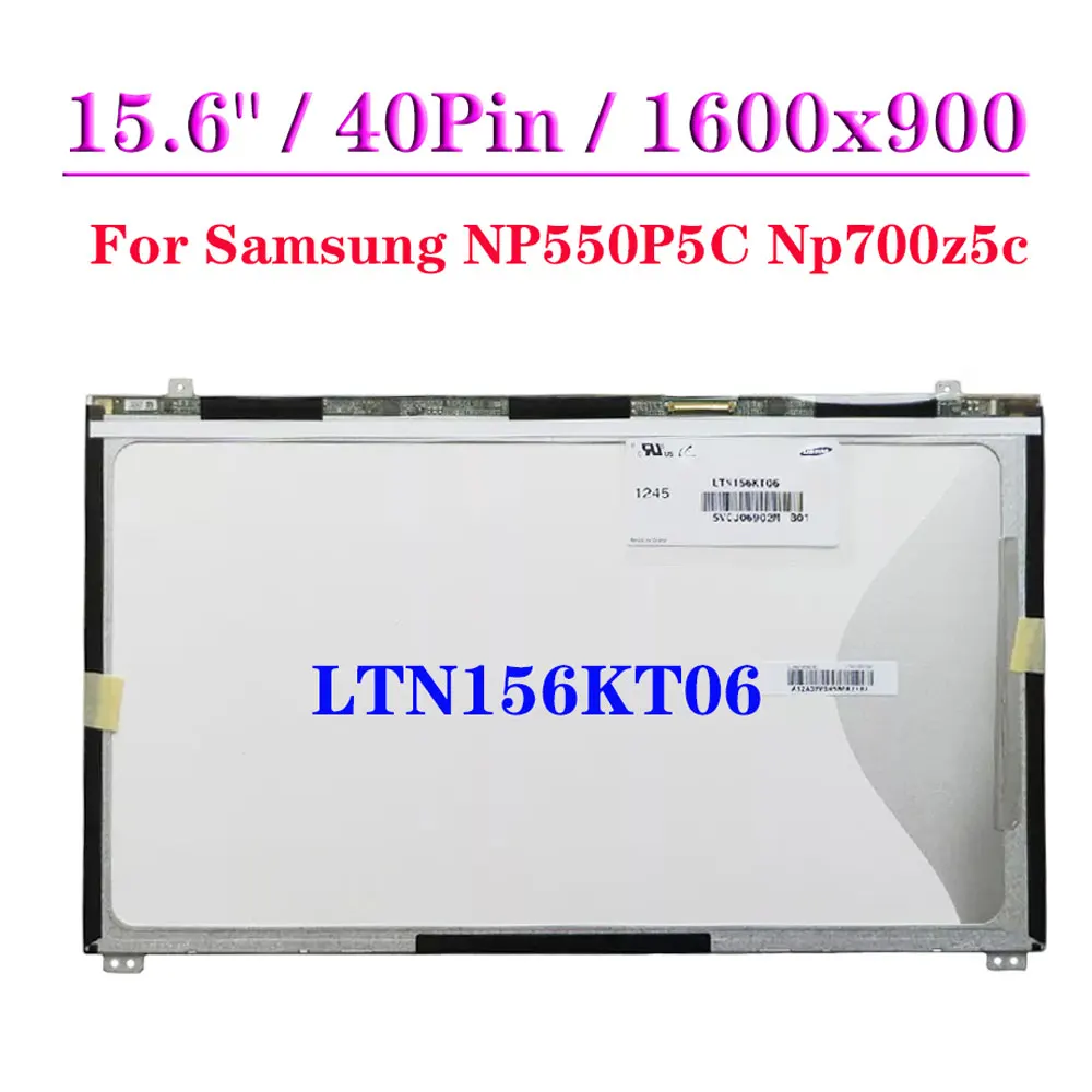 

15.6" For Samsung NP550P5C Np700z5c Laptop LCD Screen LTN156KT06-B01 801 803 X01 HD+ 1600*900 LVDS 40 Pins Matrix Display Panel